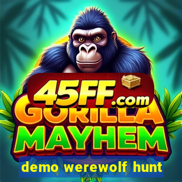 demo werewolf hunt